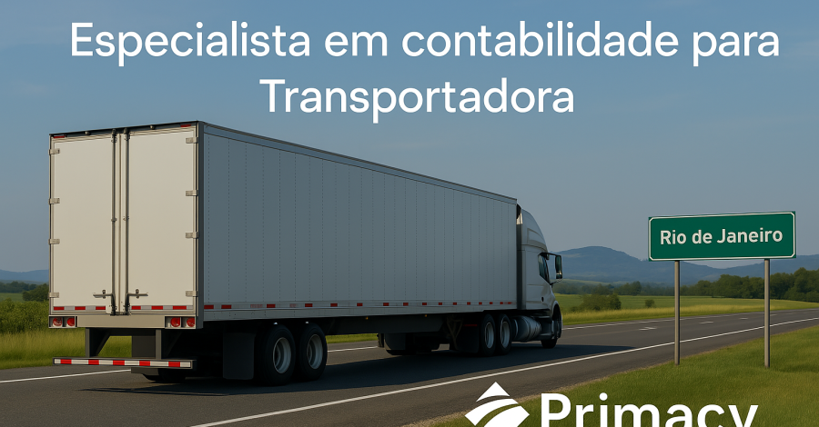 Contabilidade para Transportadoras: Especialização e Redução de Custos com a Primacy Contabilidade